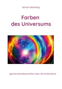Farben des Universums - Kerstin Deterding - E-Book