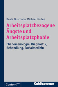 Arbeitsplatzbezogene Ängste und Arbeitsplatzphobie - Beate Muschalla - E-Book