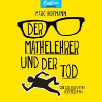 Der Mathelehrer und der Tod - Gregor Horvaths erster Fall - Lehrer Horvath ermittelt, Band 1 (ungekürzt) - Marc Hofmann - Hörbuch