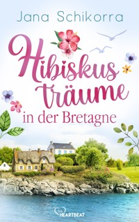 Hibiskusträume in der Bretagne - Jana Schikorra - E-Book