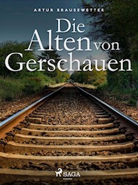 Die Alten von Gerschauen - Artur Brausewetter - E-Book