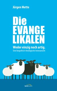 Die Evangelikalen - Jürgen Mette - E-Book