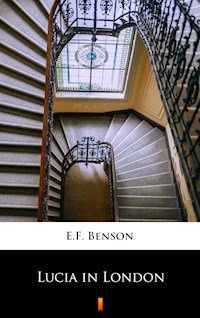 Lucia in London - E.F. Benson - E-Book