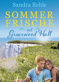 Sommerfrische auf Gracewood Hall - Sandra Rehle - E-Book