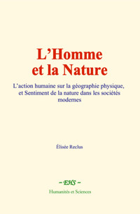 L’Homme et la Nature - Elisee Reclus - E-Book