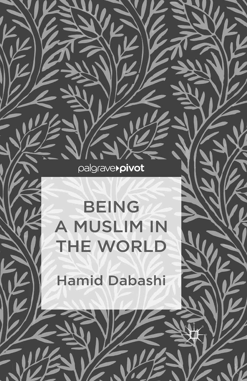 Being a Muslim in the World - H. Dabashi - E-Book