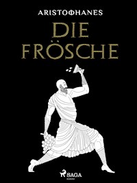 Die Frösche - Aristophanes - E-Book