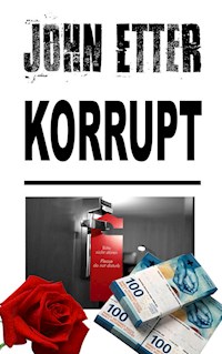 JOHN ETTER - Korrupt - John Etter - E-Book