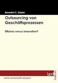 Outsourcing von Geschäftsprozessen - Benedict C. Döpfer - E-Book