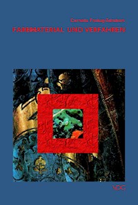 Farbmaterial und Verfahren - Cornelia Freitag-Schubert - E-Book