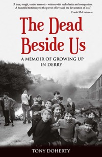 The Dead Beside Us: - Tony Doherty - E-Book