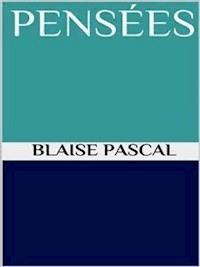 Pensées - Blaise Pascal - kostenlos E-Book