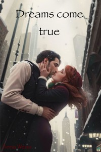 Dreams come true - Anna Weiss Anna - E-Book