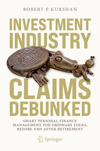 Investment Industry Claims Debunked - Robert P. Kurshan - E-Book