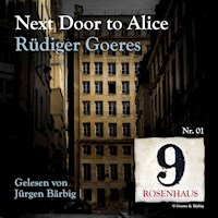 Next door to Alice - Rosenhaus 9 - Nr.1 - Rüdiger Goeres - Hörbuch