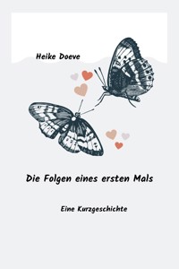 Die Folgen eines ersten Mals - Heike Doeve - E-Book