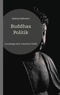 Buddhas Politik - Mathias Bellmann - E-Book