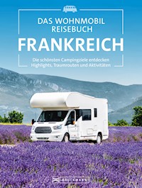 Das Wohnmobil Reisebuch Frankreich - Michael Moll - E-Book