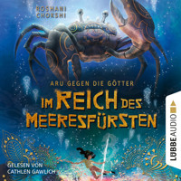Im Reich des Meeresfürsten - Aru gegen die Götter, Teil 2 (Ungekürzt) - Roshani Chokshi - Hörbuch