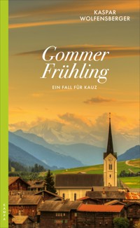 Gommer Frühling - Kaspar Wolfensberger - E-Book