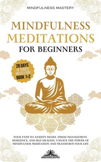Mindfulness Meditations for Beginners - Mindfulness Mastery - E-Book