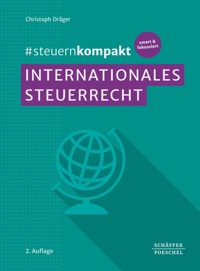 #steuernkompakt Internationales Steuerrecht - Christoph Dräger - E-Book