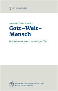Gott – Welt – Mensch - Alexander Saberschinsky - E-Book