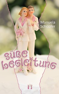 Süße Begleitung - Manuela Schopfer - E-Book