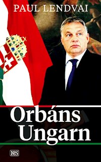 Orbáns Ungarn - Paul Lendvai - E-Book