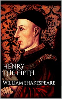 Henry the fifth - William Shakespeare - E-Book