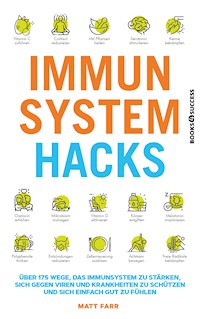 Immunsystem Hacks - Matt Farr - E-Book