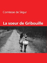La soeur de Gribouille - Comtesse de Ségur - E-Book