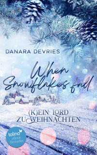 When Snowflakes fall - (K)ein Lord zu Weihnachten - Danara DeVries - E-Book