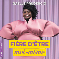 Fière d'être moi-même - Gaëlle Prudencio - Hörbuch