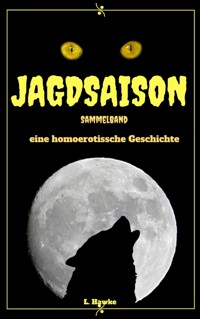 Jagdsaison - Sammelband - L. Hawke - E-Book
