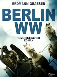 Berlin WW - Erdmann Graeser - E-Book
