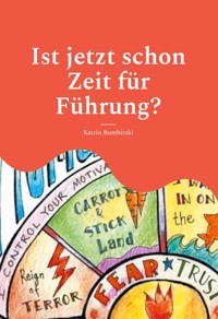 Ist jetzt schon Zeit für Führung? - Katrin Bombitzki - E-Book