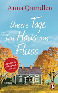 Unsere Tage im Haus am Fluss - Anna Quindlen - E-Book