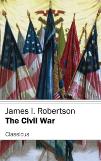 The Civil War (Classicus Edition) - James I. Robertson - E-Book