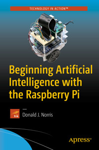 Beginning Artificial Intelligence with the Raspberry Pi - Donald J. Norris - E-Book