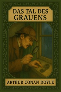 Das Tal der Furcht - Arthur Conan Doyle - E-Book