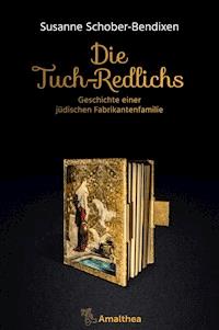 Die Tuch-Redlichs - Susanne Schober-Bendixen - E-Book