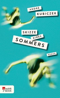 Skizze eines Sommers - André Kubiczek - E-Book
