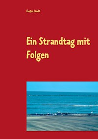 Ein Strandtag mit Folgen - Evelyn Landt - E-Book