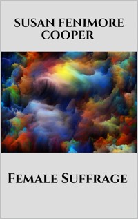 Female Suffrage - Susan Fenimore Cooper - E-Book