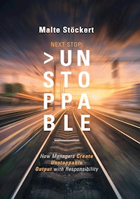 NEXT STOP: UNSTOPPABLE - Malte Stöckert - E-Book
