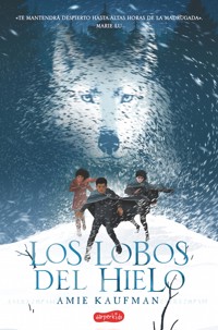Los lobos del hielo - Amie Kaufman - E-Book