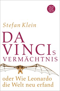 Da Vincis Vermächtnis oder Wie Leonardo die Welt neu erfand - Stefan Klein - E-Book
