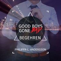 Good Boys Gone Bad - Begehren - Philippa L. Andersson - Hörbuch