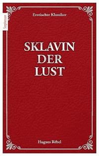 Sklavin der Lust - Hugues Rébel - E-Book